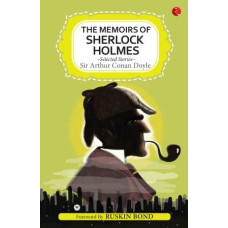 The Memoirs of Sherlock Holmes And Selected Stories